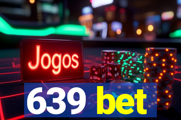 639 bet